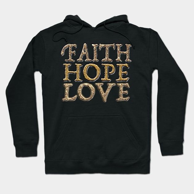 Faith, Hope, Love Glitter Gold FontT-Shirt mug coffee mug apparel hoodie sticker gift Hoodie by LovinLife